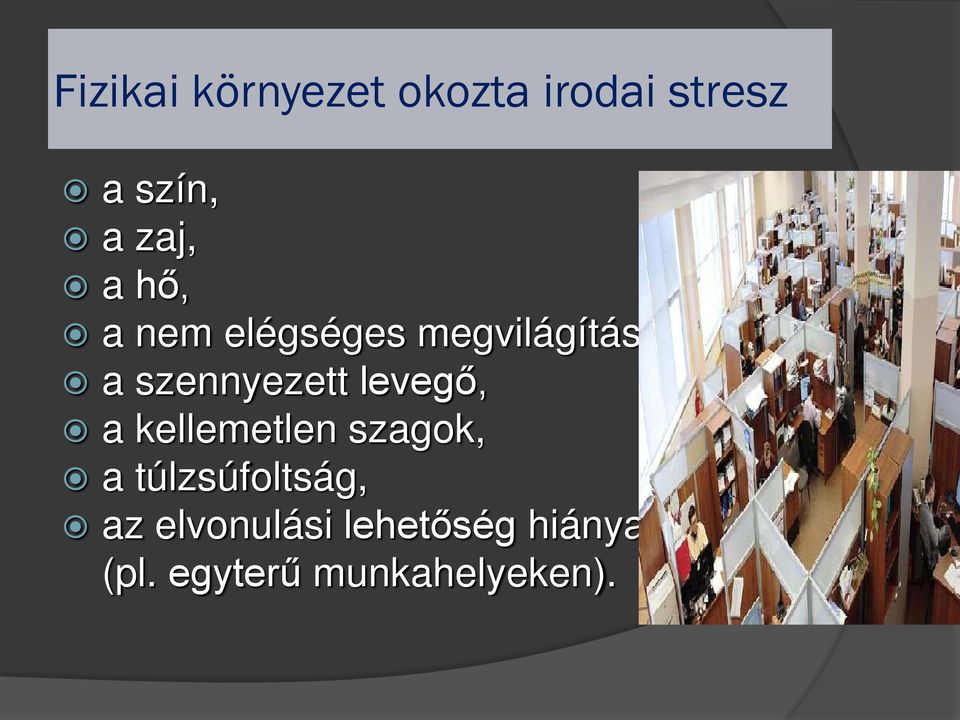 szennyezett levegő, a kellemetlen szagok, a