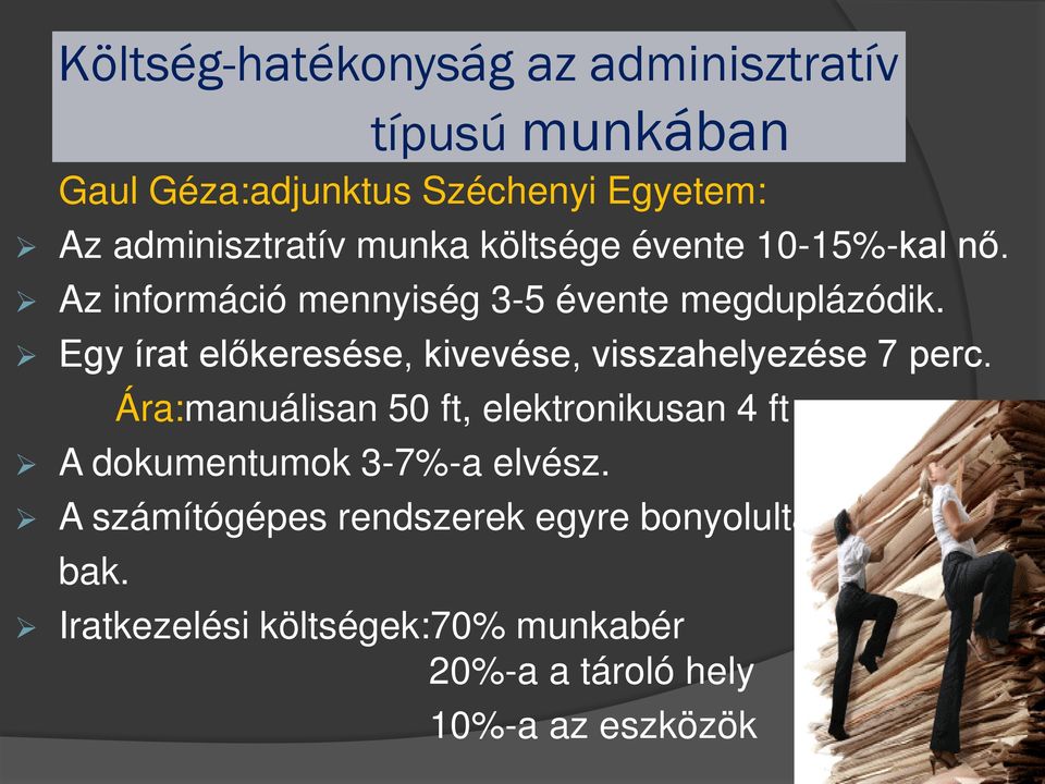 Egy írat előkeresése, kivevése, visszahelyezése 7 perc.