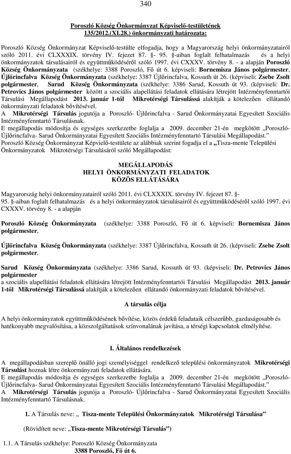 -aiban foglalt felhatalmazás és a helyi önkormányzatok társulásairól és együttműködéséről szóló 1997. évi CXXXV. törvény 8.