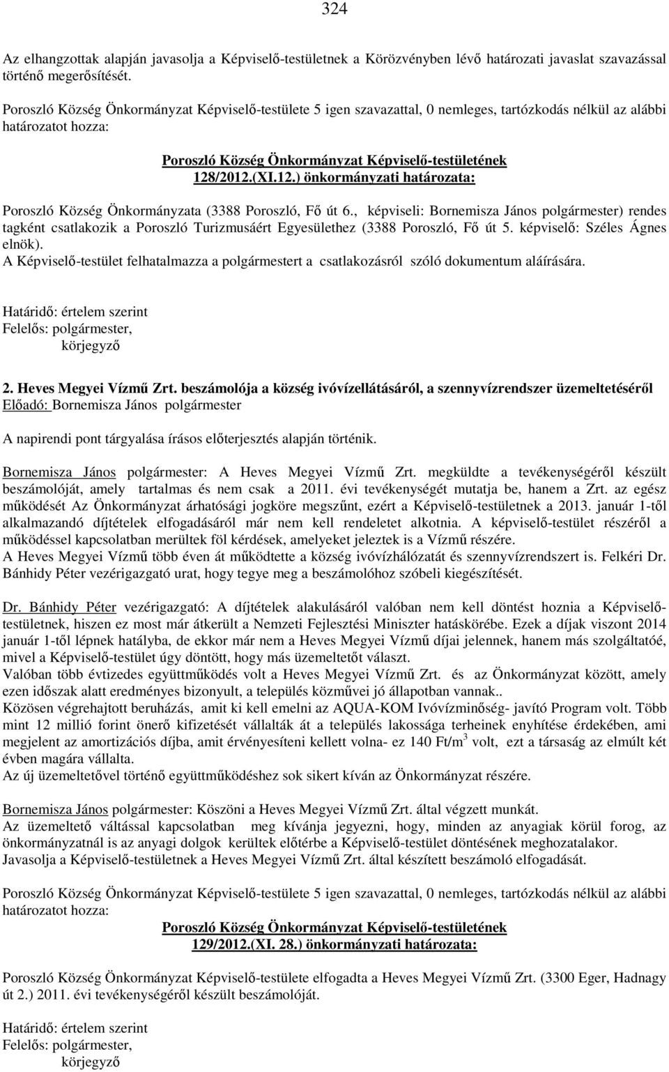 /2012.(XI.12.) önkormányzati határozata: Poroszló Község Önkormányzata (3388 Poroszló, Fő út 6.