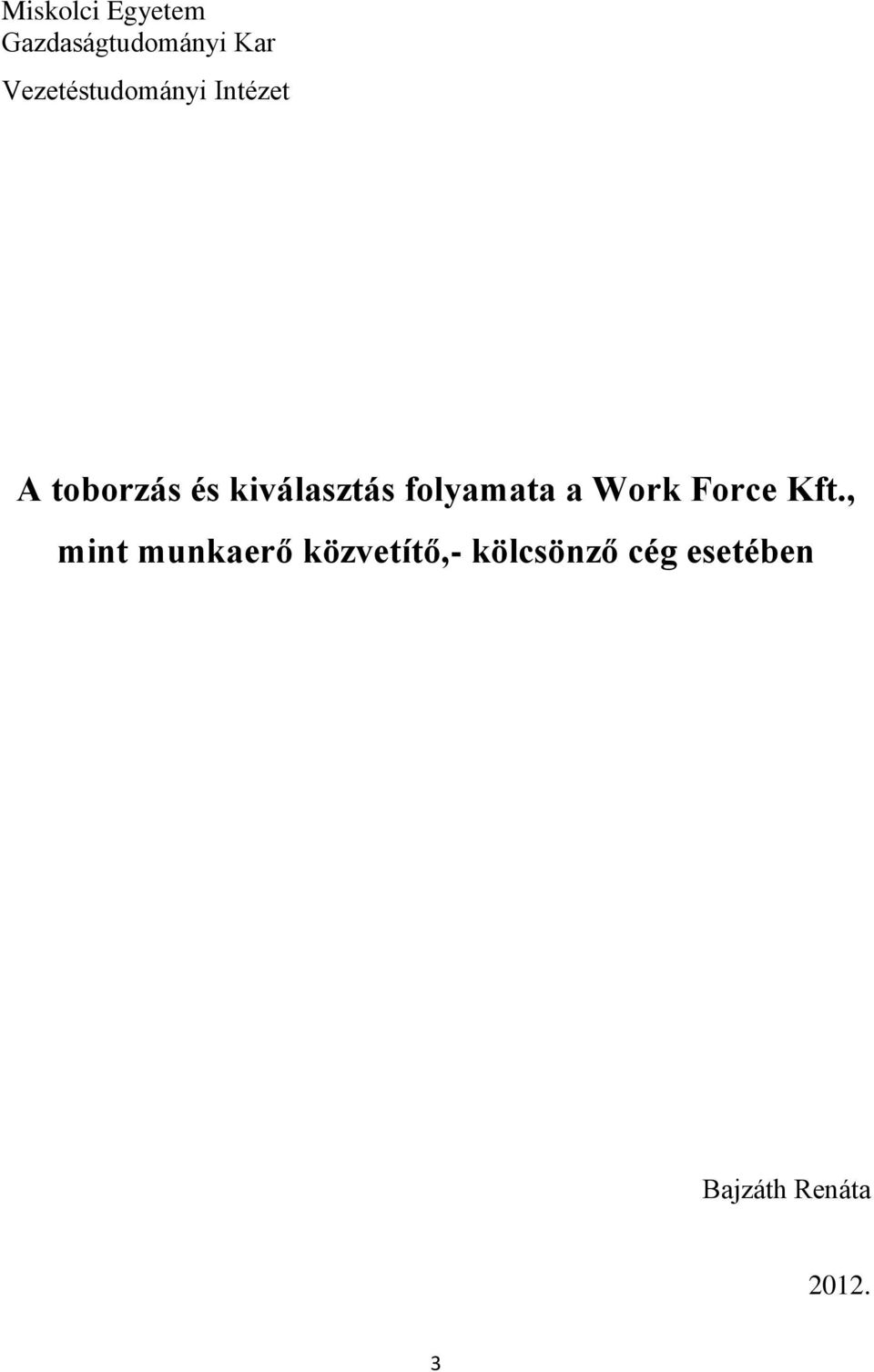 kiválasztás folyamata a Work Force Kft.