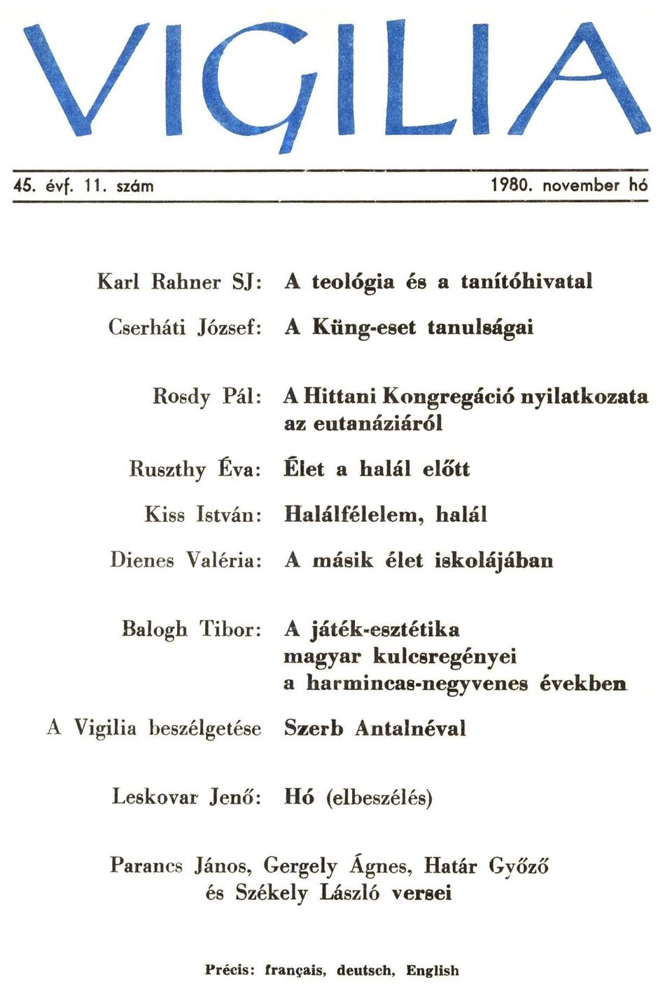 Dienes Valéria: A Hittani Kongregáció nyilatkozata az eutanáziáról Élet a halál előtt Halálfélelem, halál A másik élet iskolájában