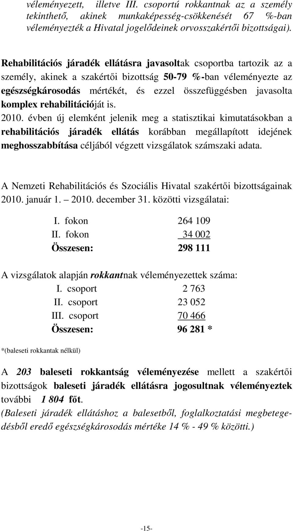 komplex rehabilitációját is.