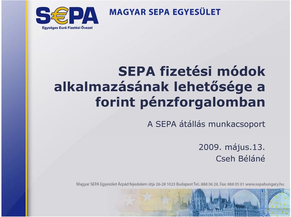 forint pénzforgalomban A SEPA