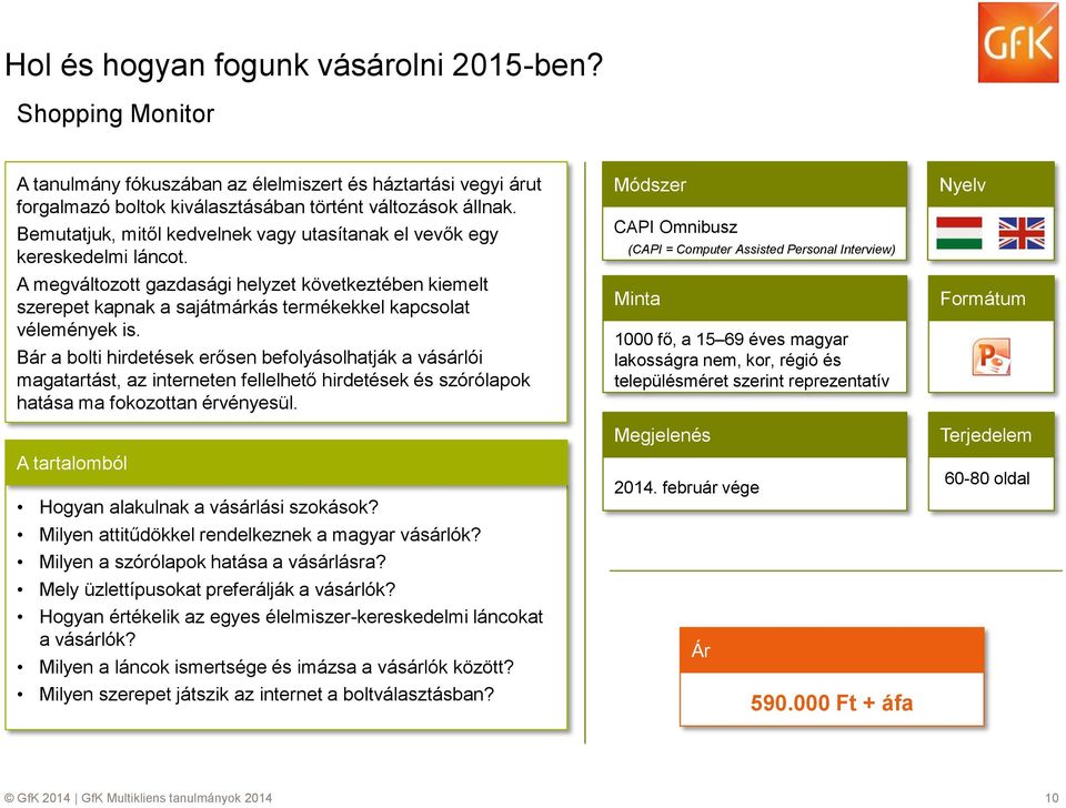 Bár a bolti hirdetések erősen befolyásolhatják a vásárlói magatartást, az interneten fellelhető hirdetések és szórólapok hatása ma fokozottan érvényesül. Hogyan alakulnak a vásárlási szokások?