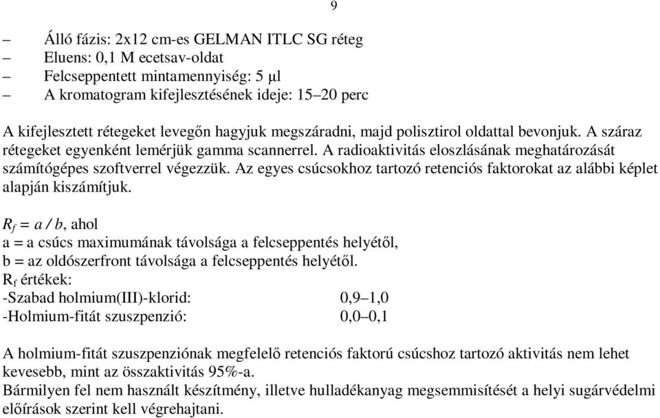 Az egyes csúcsokhoz tartozó retenciós faktorokat az alábbi képlet alapján kiszámítjuk.