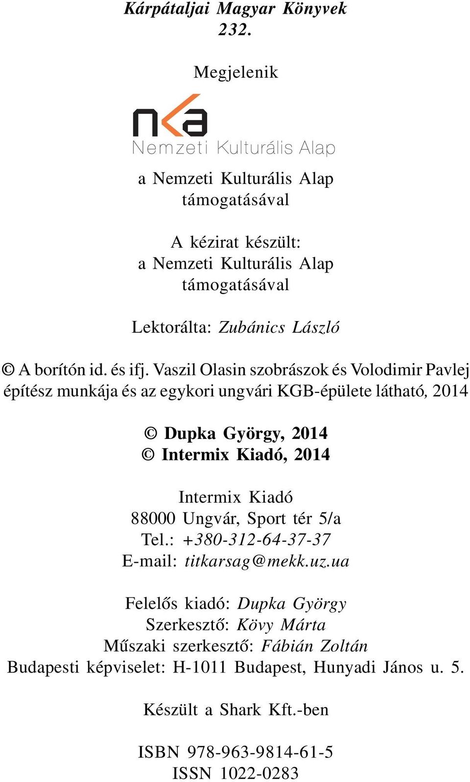 Vaszil Olasin szobrászok és Volodimir Pavlej építész munkája és az egykori ungvári KGB-épülete látható, 2014 Dupka György, 2014 Intermix Kiadó, 2014 Intermix