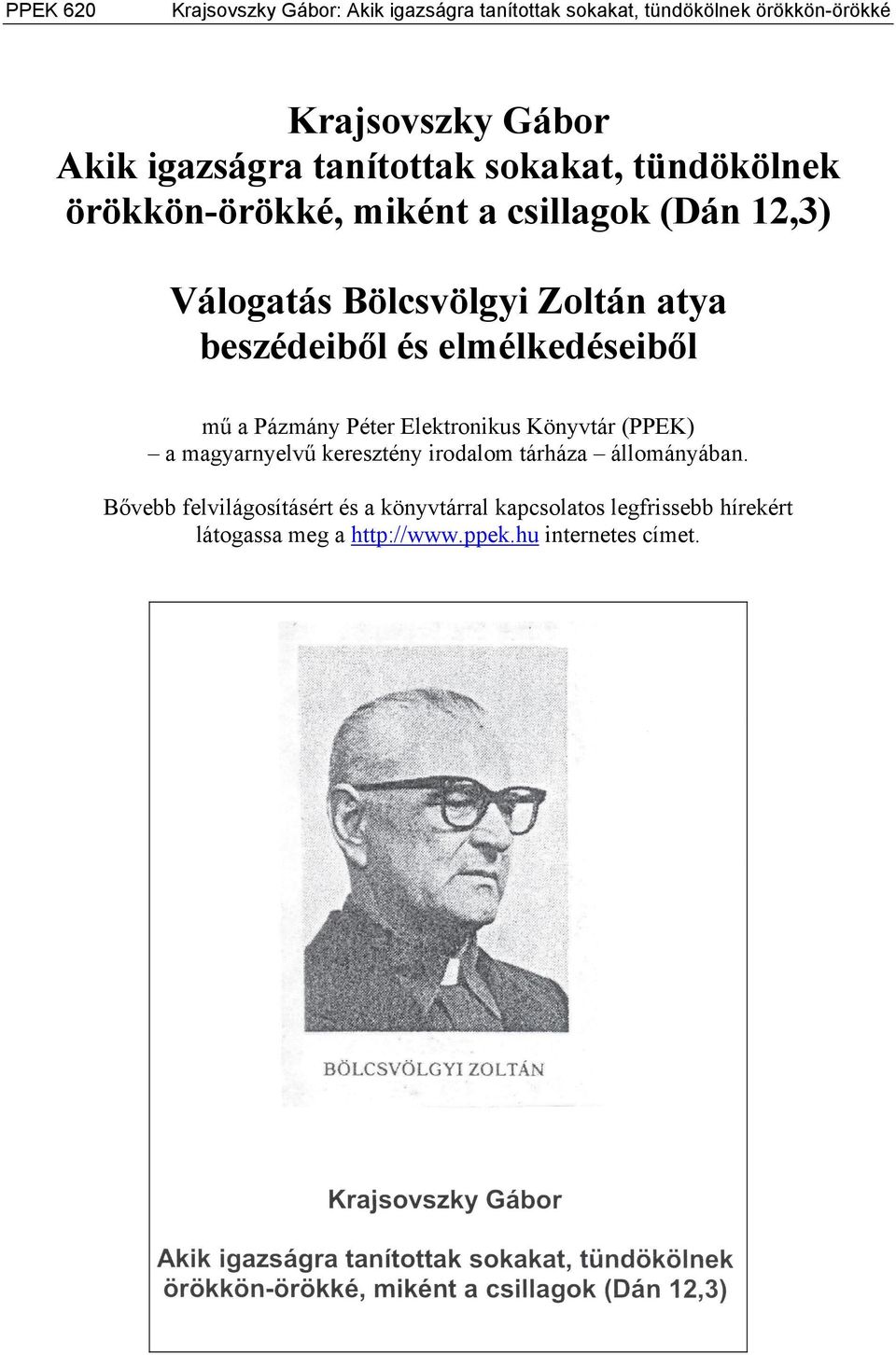 és elmélkedéseiből mű a Pázmány Péter Elektronikus Könyvtár (PPEK) a magyarnyelvű keresztény irodalom tárháza állományában.