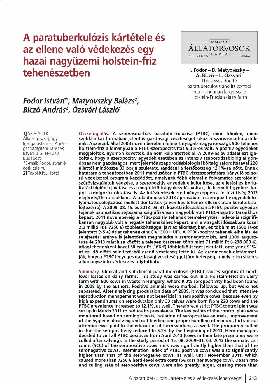 Ózsvári: The losses due to paratuberculosis and its control in a Hungarian large-scale Holstein-Friesian dairy farm 1] SZIE-ÁOTK, Á llat-egészségügyi Igazgatástani és Á grárgazdaságtani Tanszék.