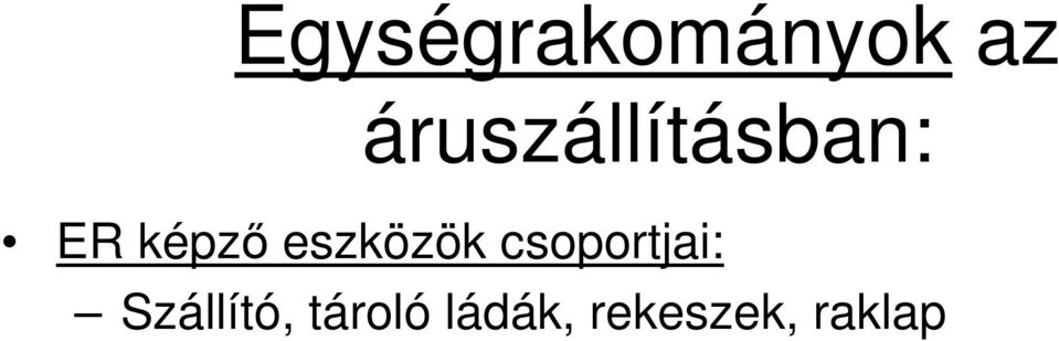 eszközök csoportjai: