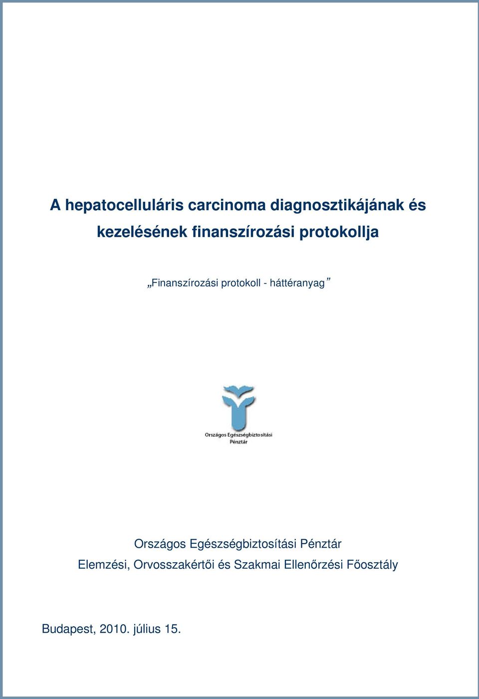 háttéranyag Országos Egészségbiztosítási Pénztár Elemzési,