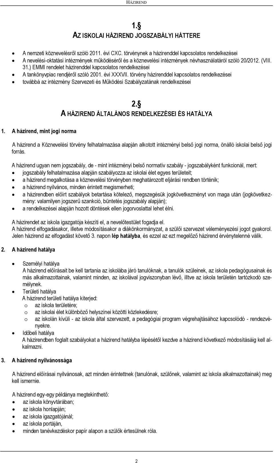 ) EMMI rendelet házirenddel kapcslats rendelkezései A tankönyvpiac rendjéről szóló 2001. évi XXXVII.