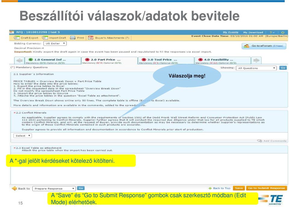 A *-gal jelölt kérdéseket kötelező kitölteni.