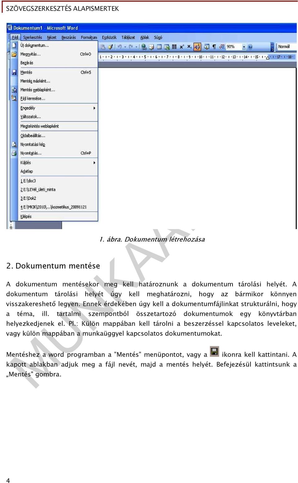 Ennek érdekében úgy kell a dokumentumfájlinkat strukturálni, hogy a téma, ill. tartalmi szempontból összetartozó dokumentumok egy könyvtárban helyezkedjenek el. Pl.