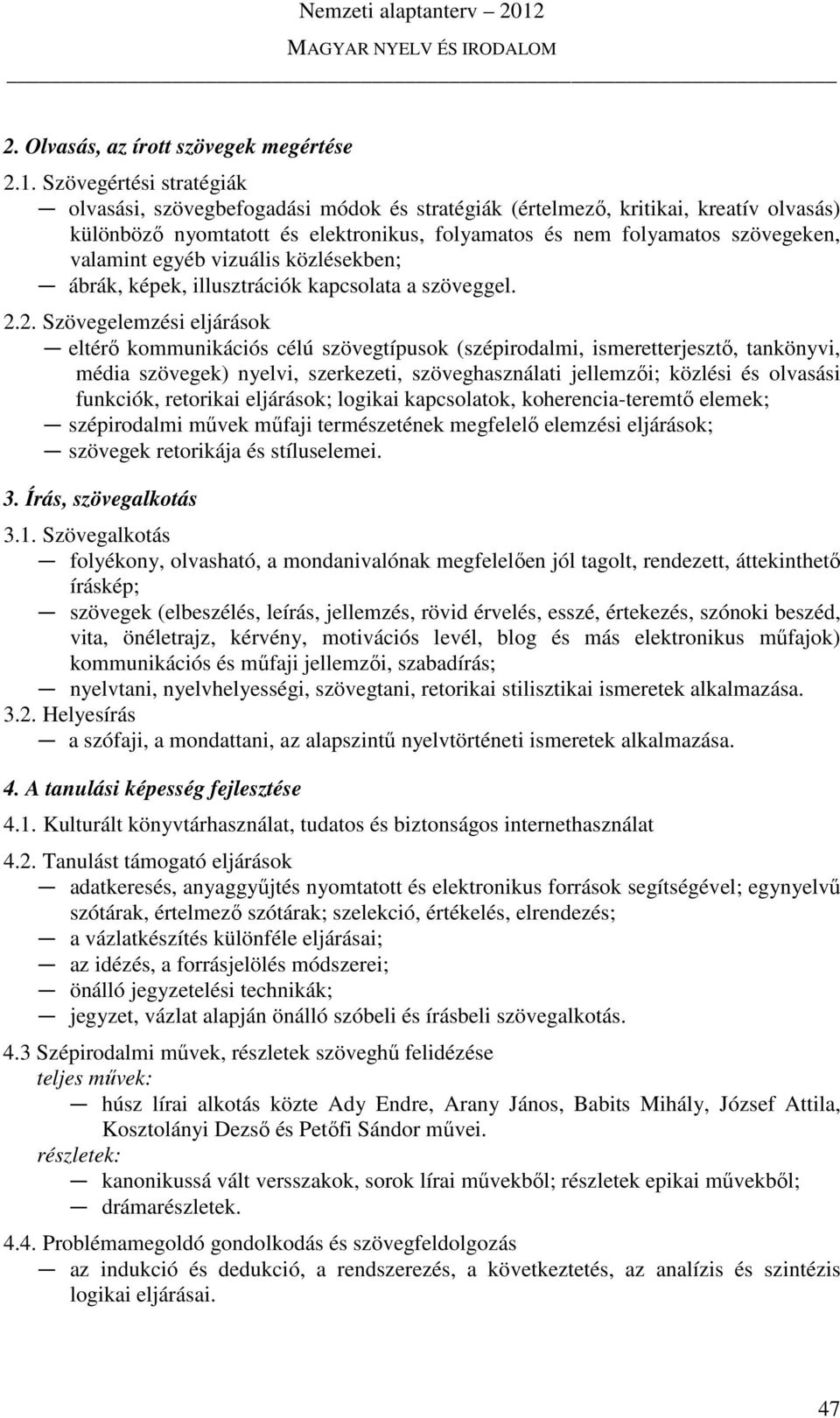 egyéb vizuális közlésekben; ábrák, képek, illusztrációk kapcsolata a szöveggel. 2.