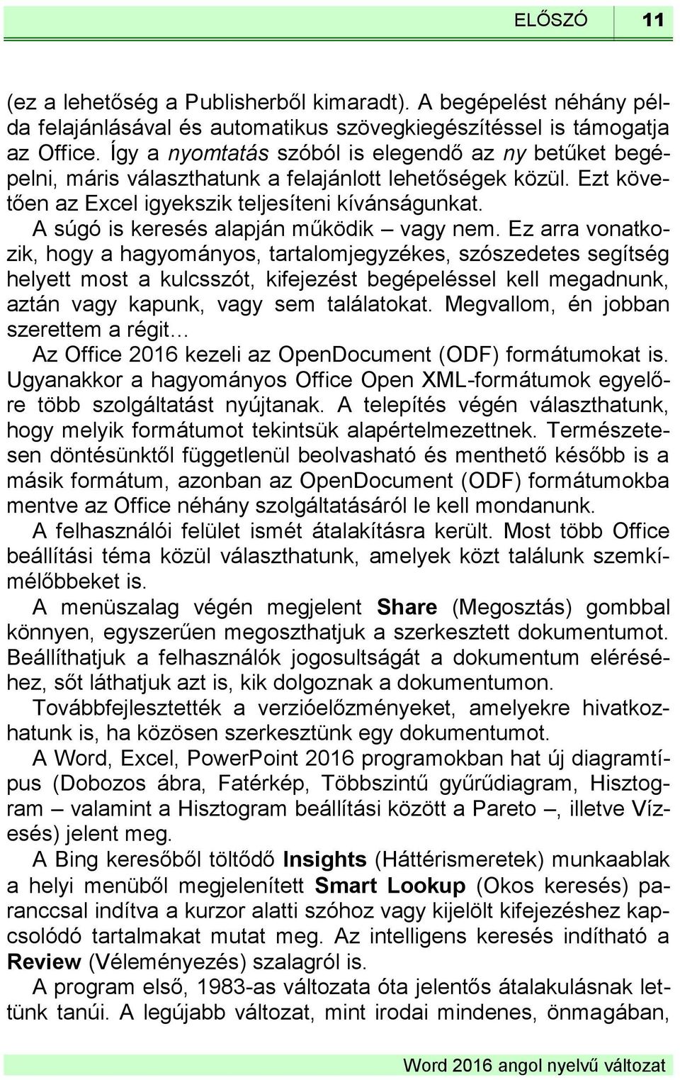 A súgó is keresés alapján működik vagy nem.