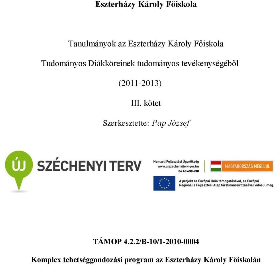 (2011-2013) III. kötet Szerkesztette: Pap József TÁMOP