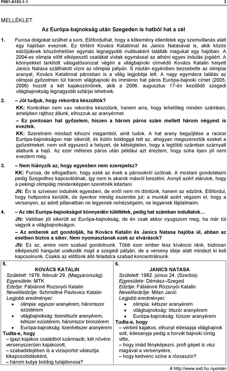 A 2004-es olimpia előtt elképesztő csatákat vívtak egymással az athéni egyes indulás jogáért.