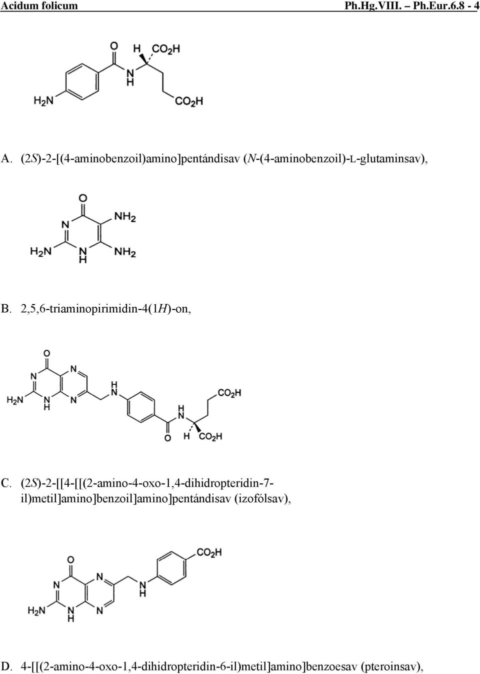 2,5,6-triaminopirimidin-4(1H)-on, C.