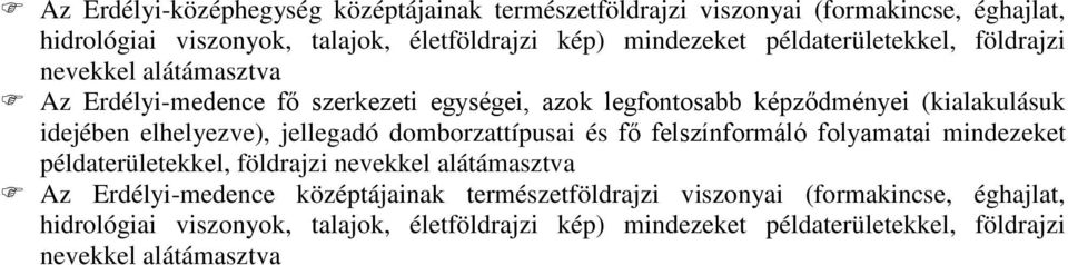 legfontosabb képződményei (kialakulásuk példaterületekkel, földrajzi Az