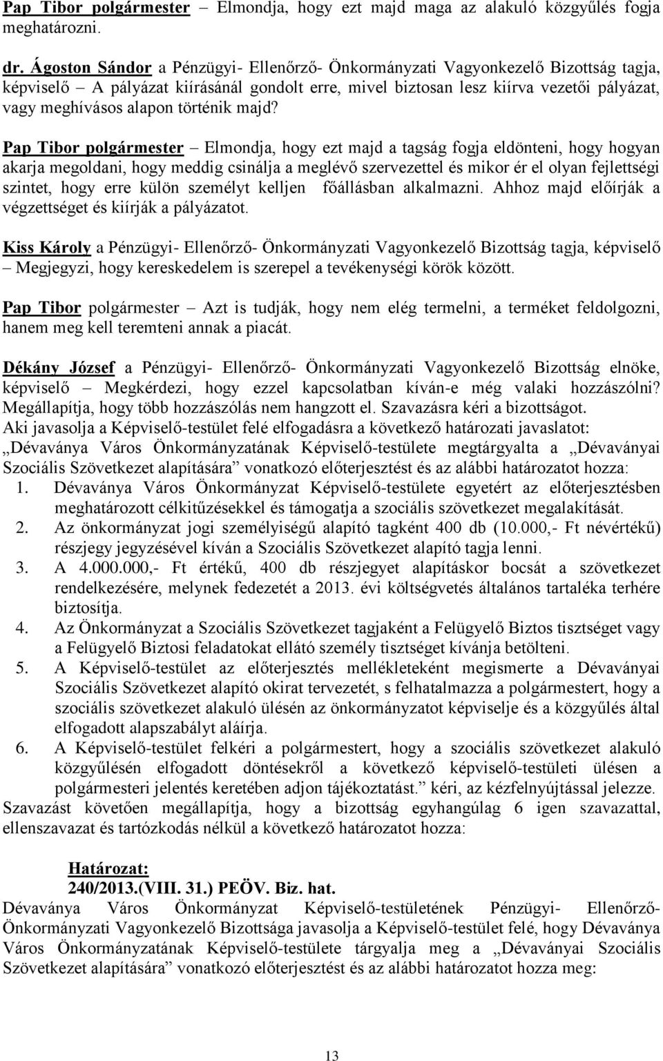 történik majd?