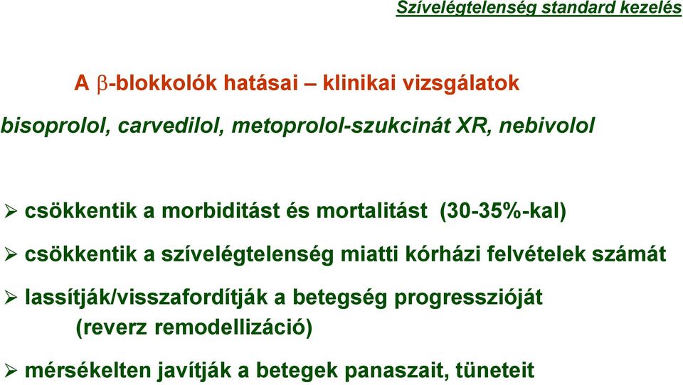 (30-35%-kal) csökkentik a szívelégtelenség miatti kórházi felvételek számát