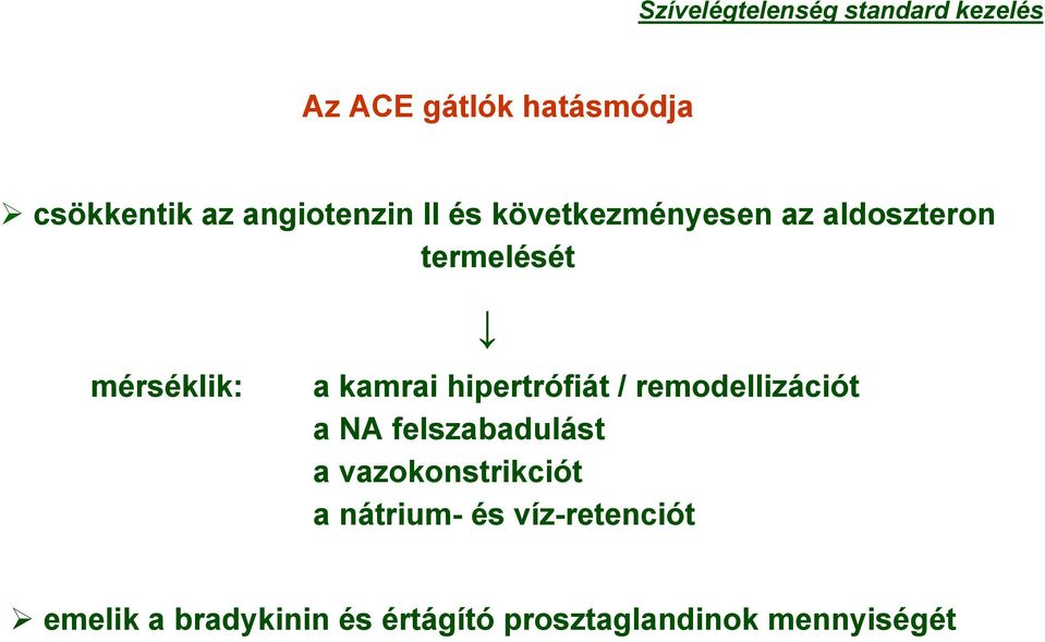 hipertrófiát / remodellizációt a NA felszabadulást a vazokonstrikciót