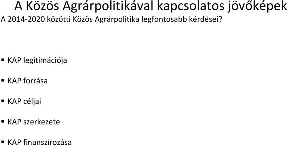 Agrárpolitika legfontosabb kérdései?