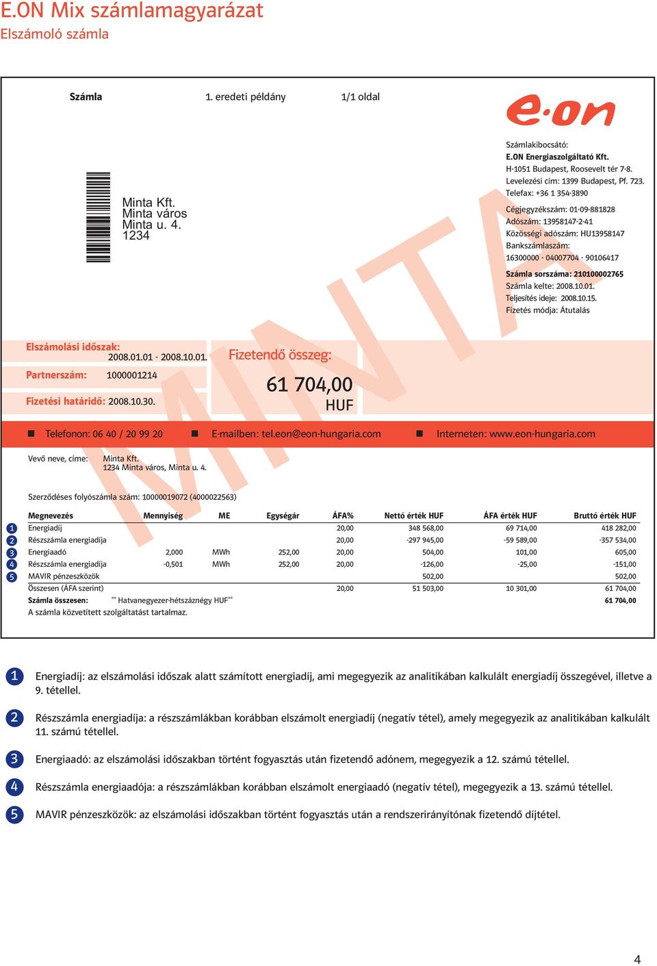 . Szerzôdéses folyószámla szám: 00000 (0000) 0,00 HUF Számlakibocsátó: H- Budapest, Roosevelt tér -. Levelezési cím: Budapest, Pf.