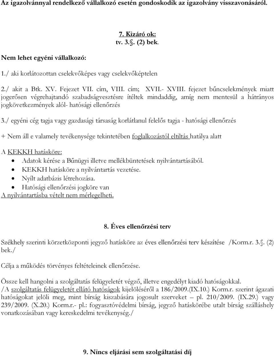 fejezet bűncselekmények miatt jogerősen végrehajtandó szabadságvesztésre ítéltek mindaddig, amíg nem mentesül a hátrányos jogkövetkezmények alól- hatósági ellenőrzés 3.