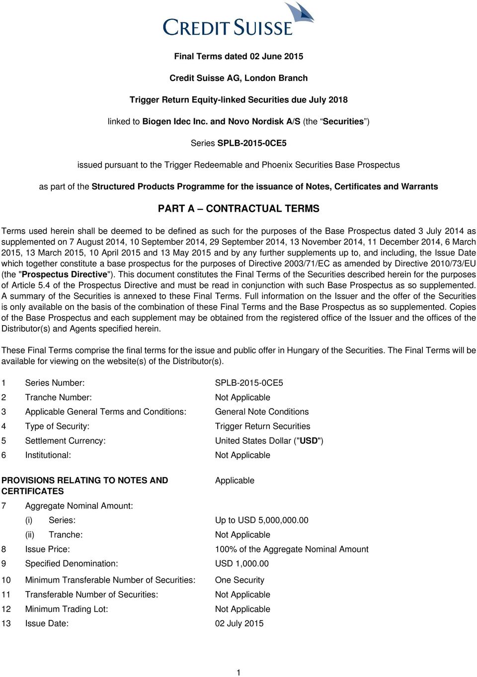 issuance of Notes, Certificates and Warrants PART A CONTRACTUAL TERMS Terms used herein shall be deemed to be defined as such for the purposes of the Base Prospectus dated 3 July 2014 as supplemented