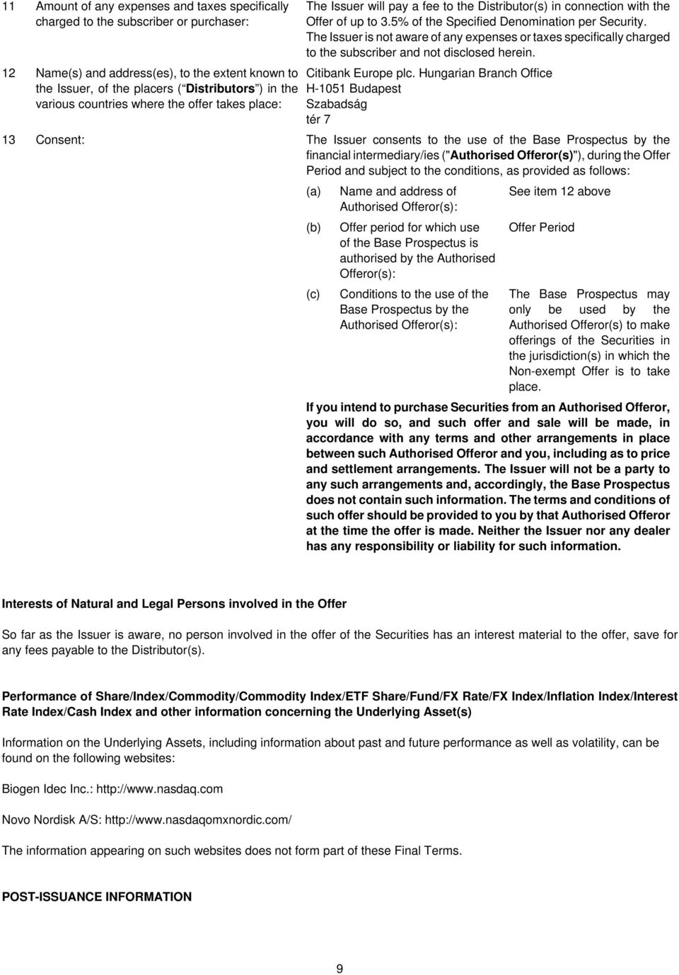 The Issuer is not aware of any expenses or taxes specifically charged to the subscriber and not disclosed herein. Citibank Europe plc.