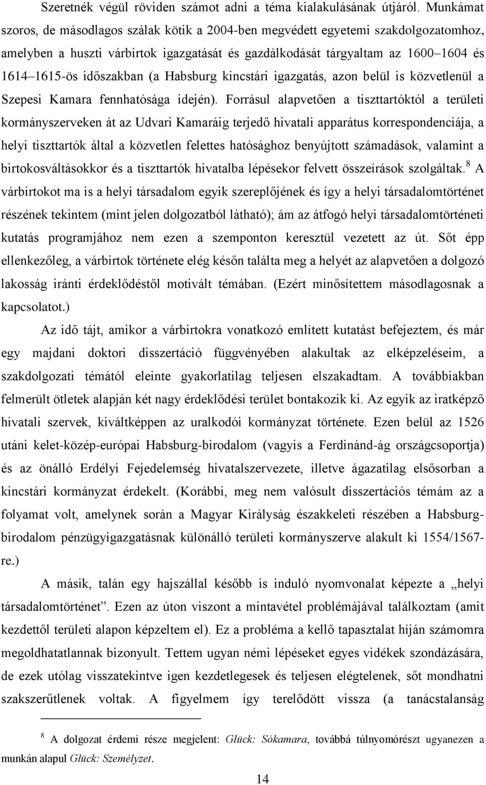 időszakban (a Habsburg kincstári igazgatás, azon belül is közvetlenül a Szepesi Kamara fennhatósága idején).