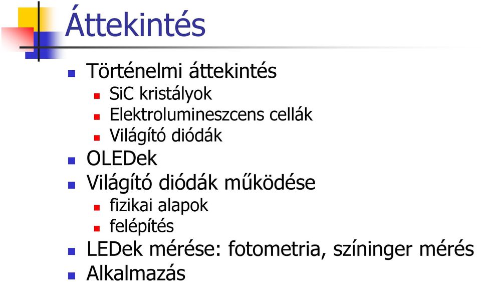 Világító diódák működése fizikai alapok felépítés