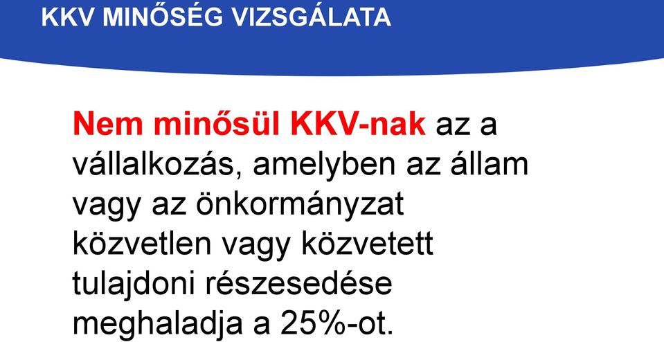 állam vagy az önkormányzat közvetlen vagy