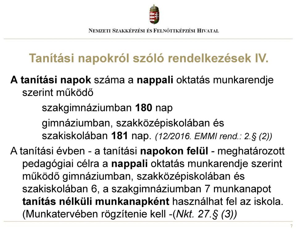 szakiskolában 181 nap. (12/2016. EMMI rend.: 2.