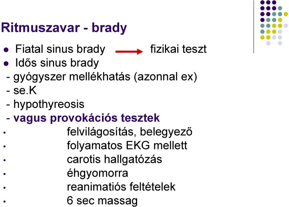 k - hypothyreosis - vagus provokációs tesztek felvilágosítás,