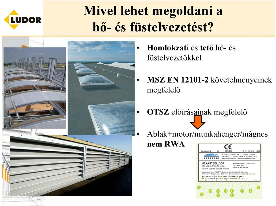 12101-2 követelményeinek megfelelő OTSZ