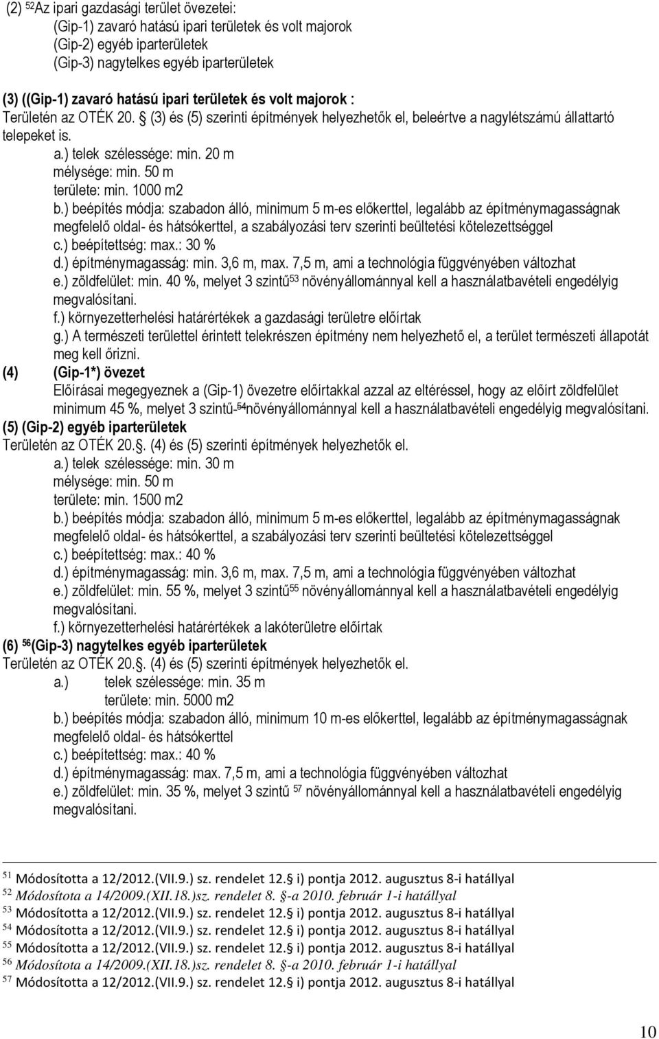 50 m területe: min. 1000 m2 b.