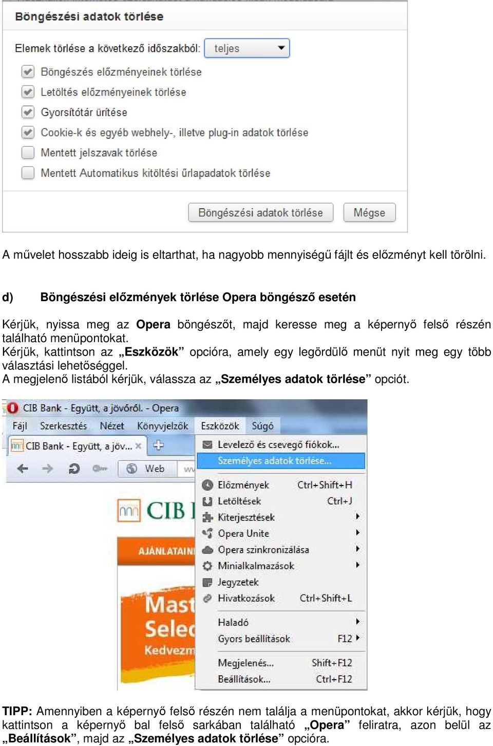 Kérjük, kattintson az Eszközök opcióra, amely egy legördülı menüt nyit meg egy több választási lehetıséggel.