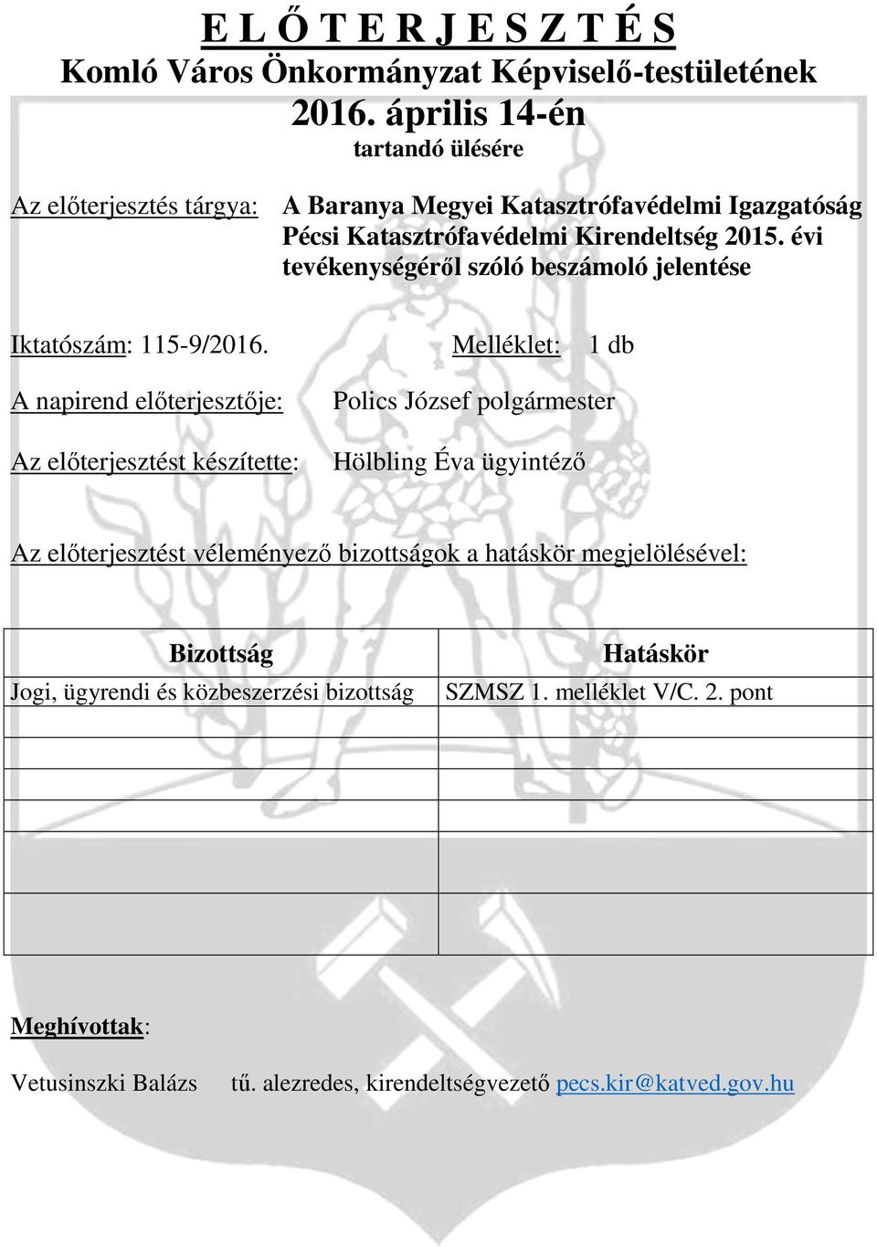 évi tevékenységéről szóló beszámoló jelentése Iktatószám: 115-9/2016.