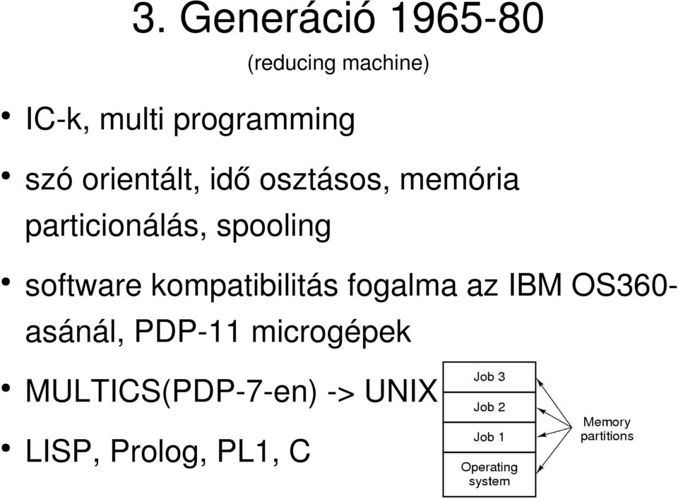 particionálás, spooling software kompatibilitás fogalma az IBM