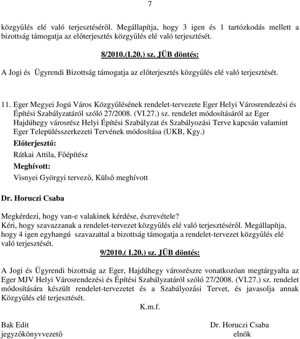 Eger Megyei Jogú Város Közgyűlésének rendelet-tervezete Eger Helyi Városrendezési és Építési Szabályzatáról szóló 27/2008. (VI.27.) sz.