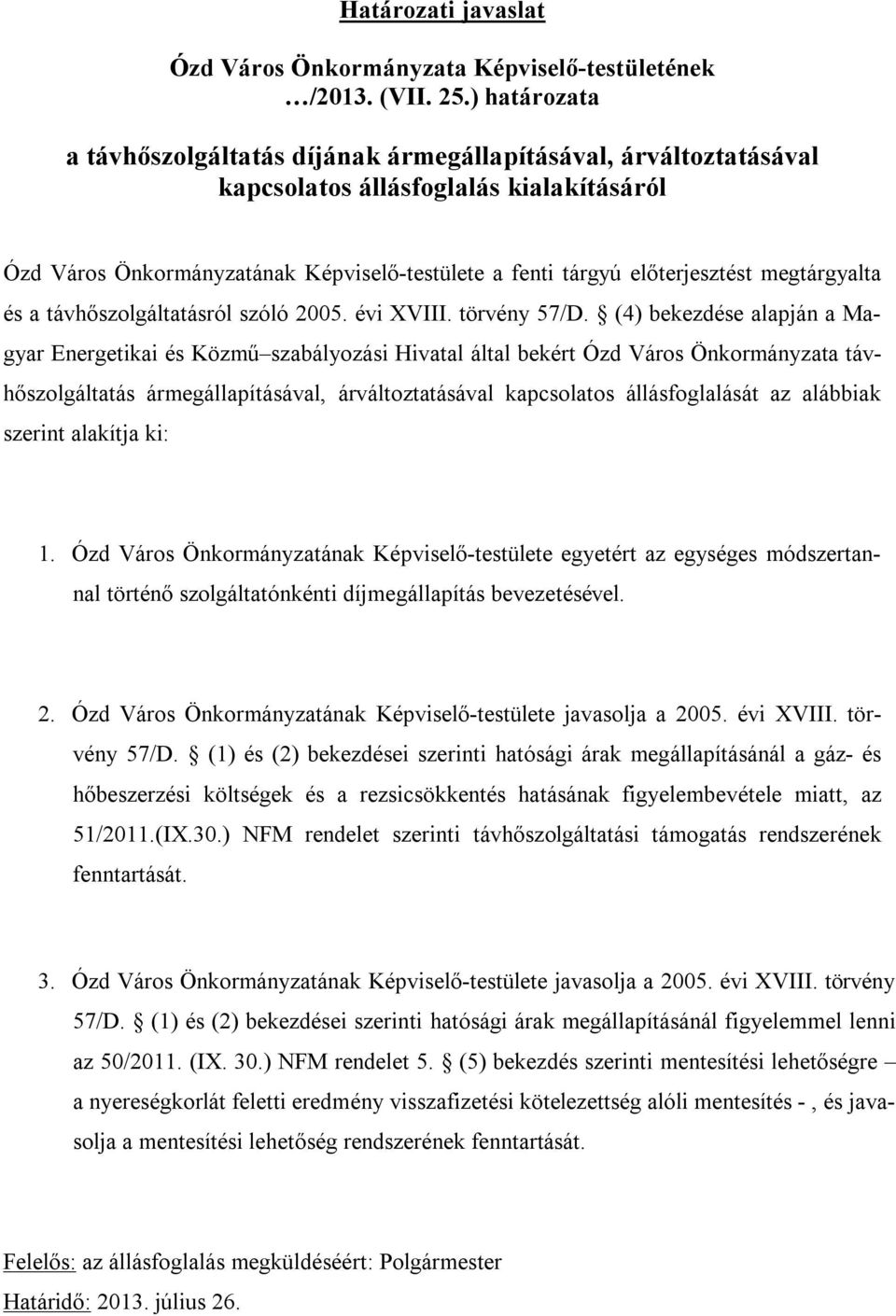 megtárgyalta és a távhőszolgáltatásról szóló 2005. évi XVIII. törvény 57/D.