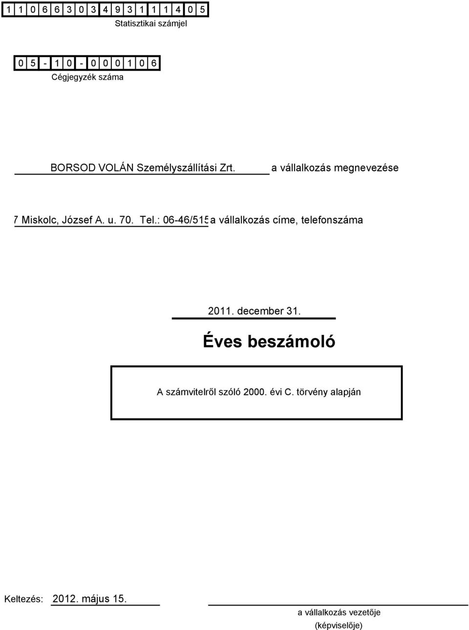 : 06-46/515a vállalkozás címe, telefonszáma 2011. december 31.