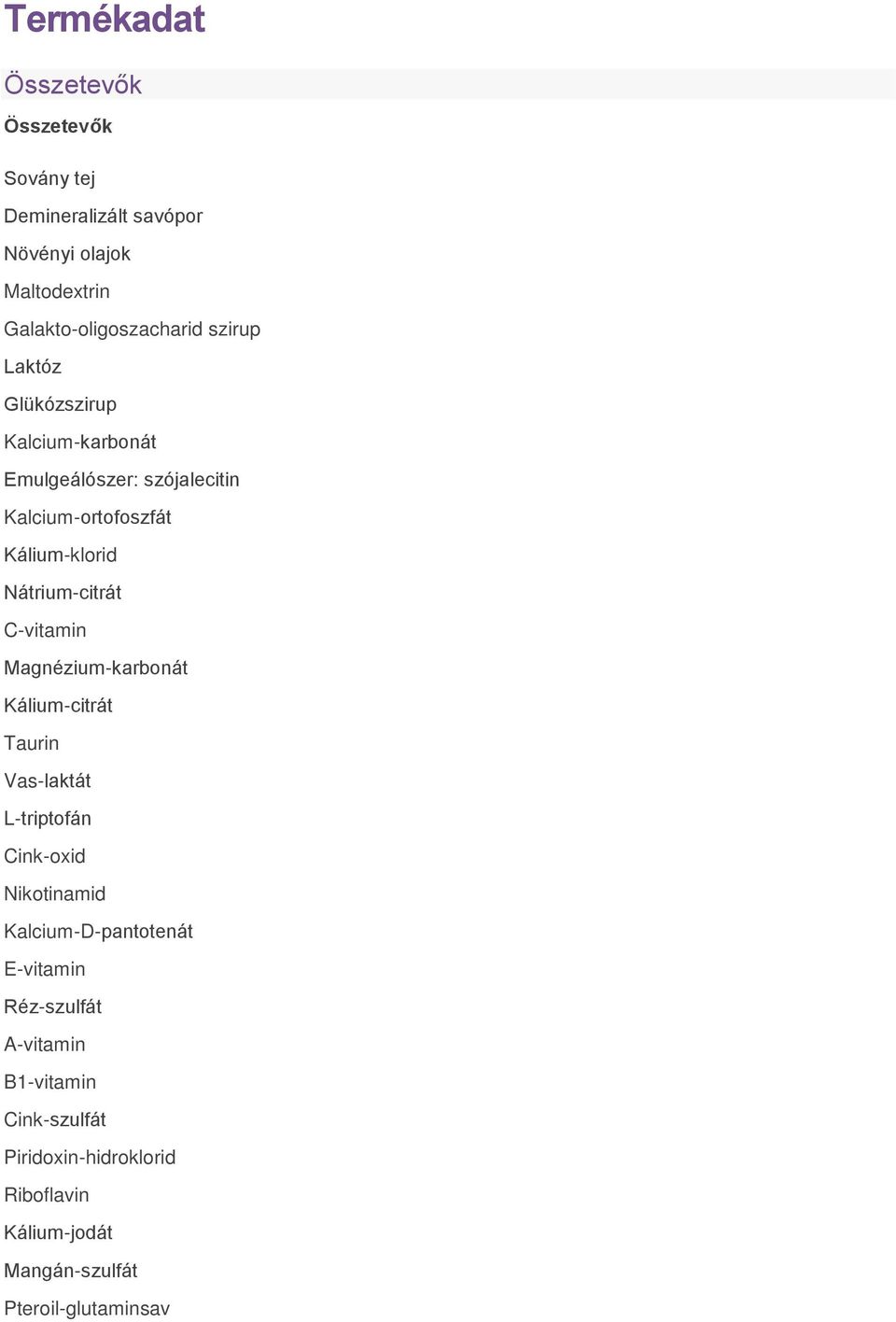 C-vitamin Magnézium-karbonát Kálium-citrát Taurin Vas-laktát L-triptofán Cink-oxid Nikotinamid Kalcium-D-pantotenát