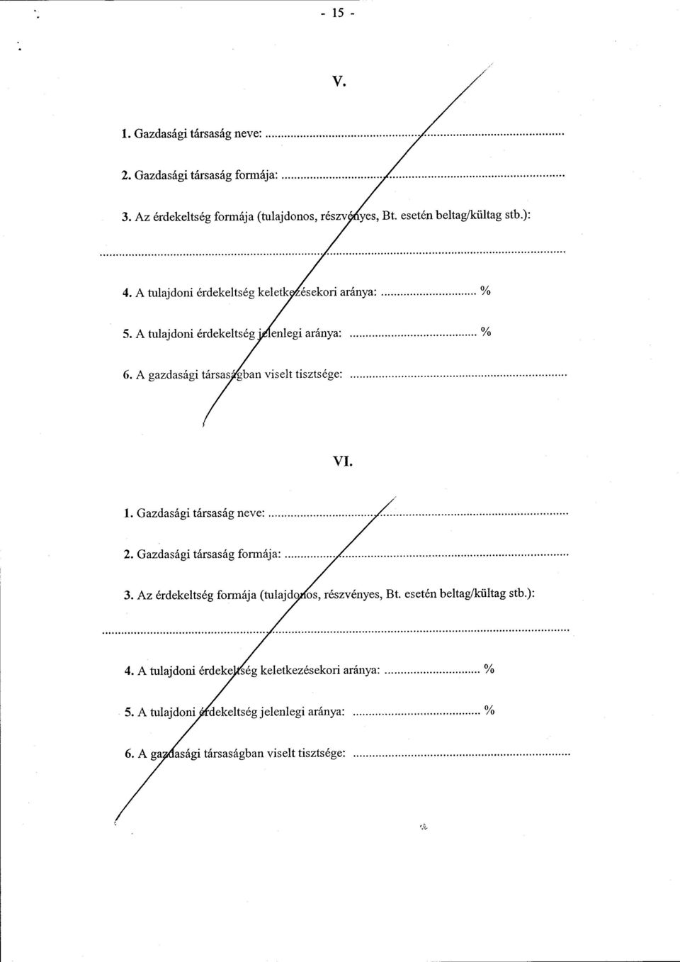 A gazdasági társas gban viselt tisztsége' VI. 1. Gazdasági társaság neve' 2. Gazdasági társaság formája' 3.