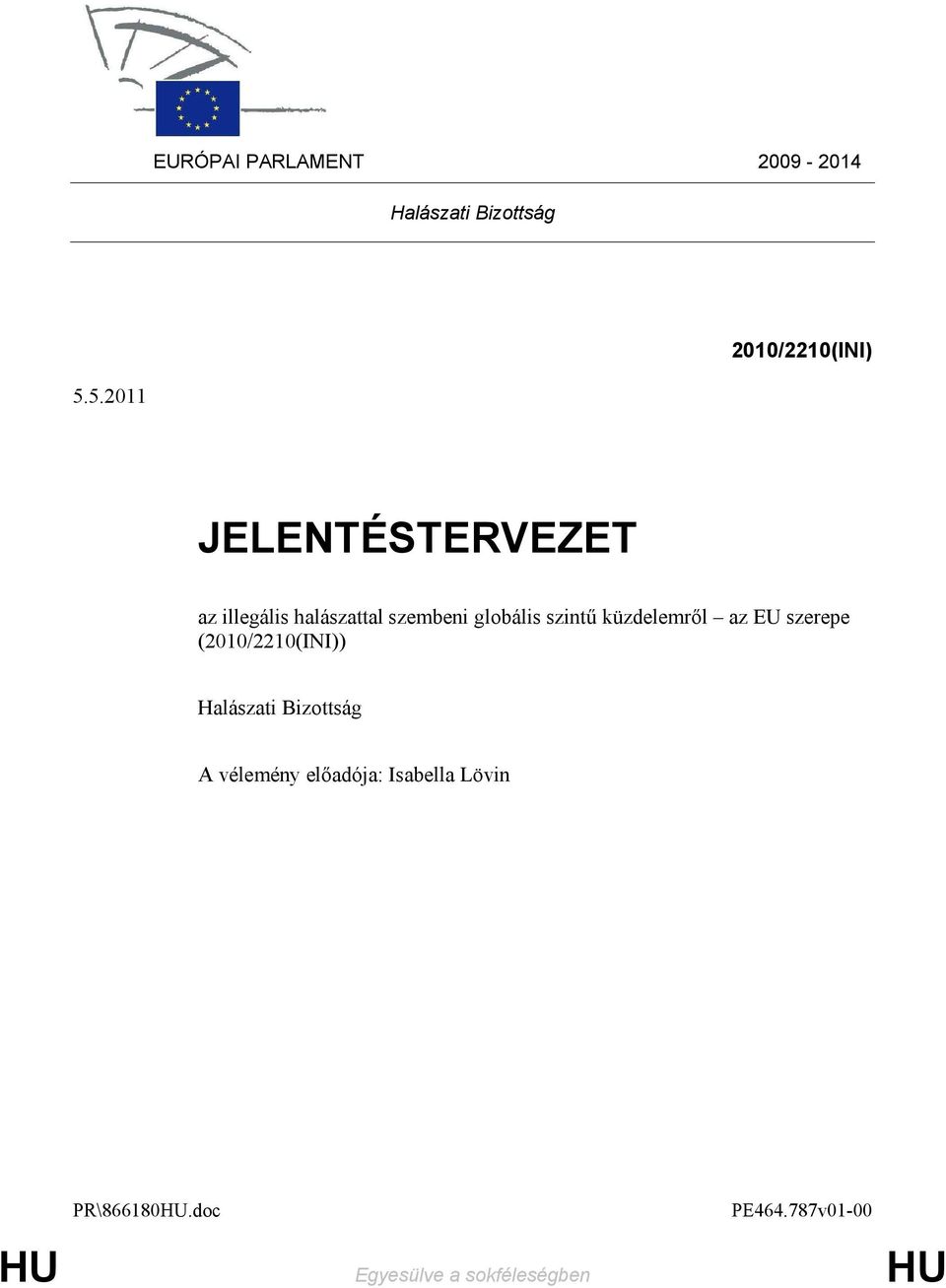 küzdelemrıl az EU szerepe (2010/2210(INI)) Halászati Bizottság A vélemény