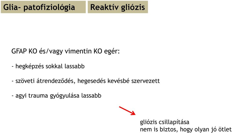 hegesedés kevésbé szervezett - agyi trauma gyógyulása