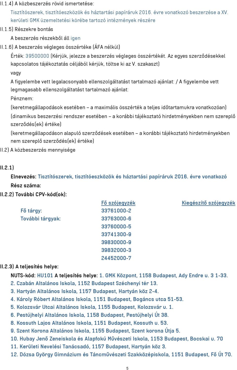 Az egyes szerződésekkel kapcsolatos tájékoztatás céljából kérjük, töltse ki az V.